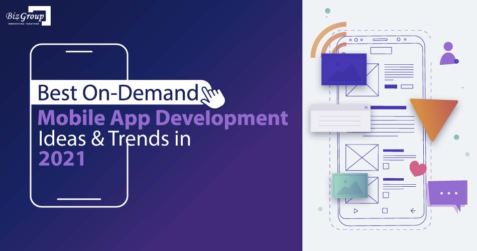 best-on-demand-mobile-app-development-ideas-&-trends-in-2021