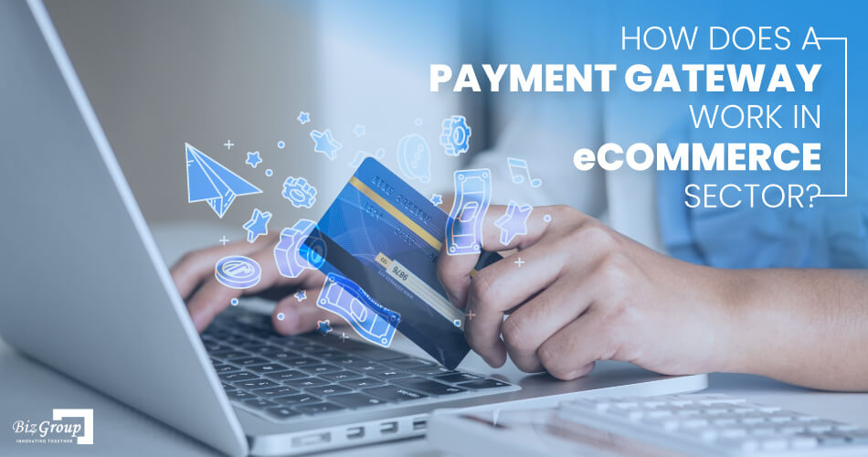 how-does-a-payment-gateway-work-in-eCommerce-sector