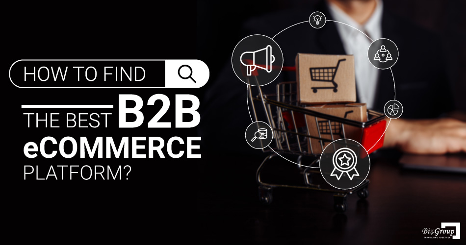 how-to-find-the-best-b2b-ecommerce-platform