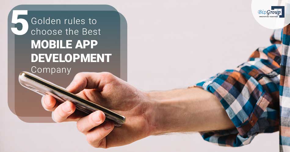 5-golden-rules-to-choose-the-best-mobile-app-development-company
